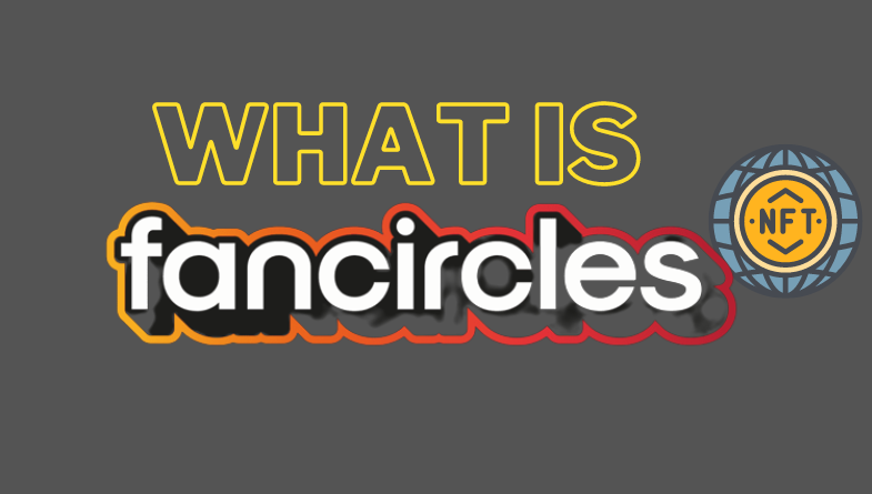 What Is FanCircles For NFTs Creators? Complete Features