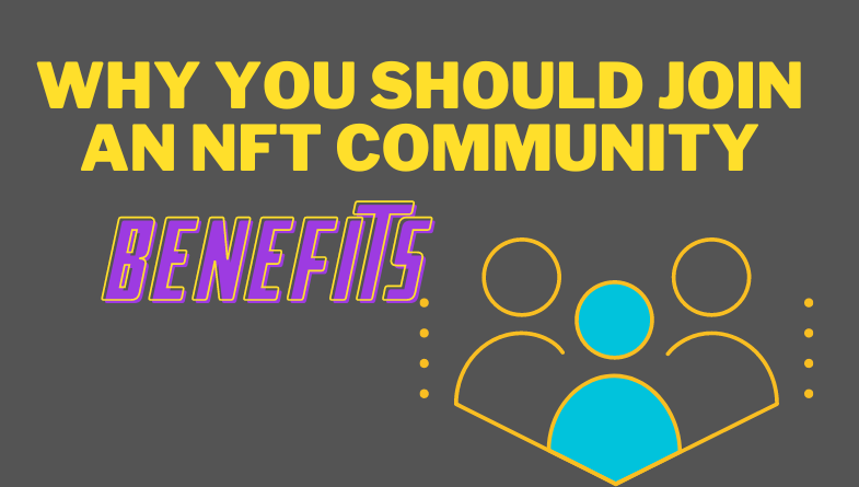 why you should join an NFT community its benefits