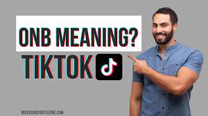 What Does ONB Mean on TikTok