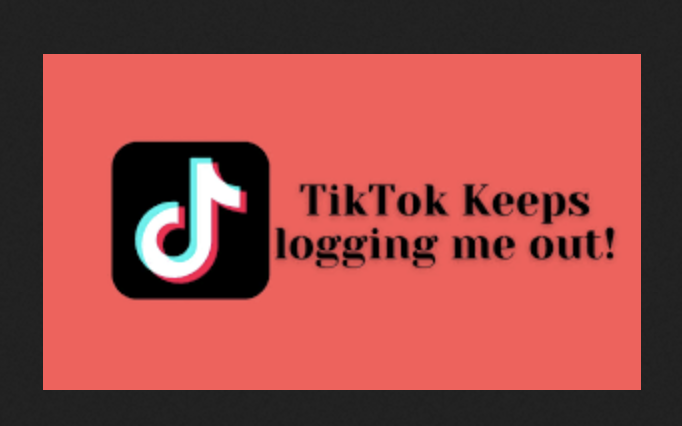 Fix TikTok Keeps Logging Me Out Automatically? 100% Working Solutions